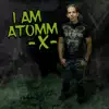 Atomm -X- - I Am Atomm -X- - EP
