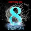 Einsteins Dad - Snowman (feat. Steve Shouse & Richard Bradley)